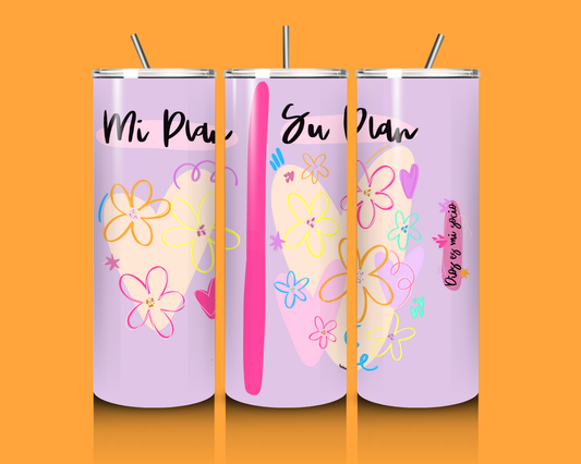 Tumbler “Su plan siempre es mejor”