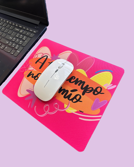 Mouse Pad “A tu tiempo no al mío”