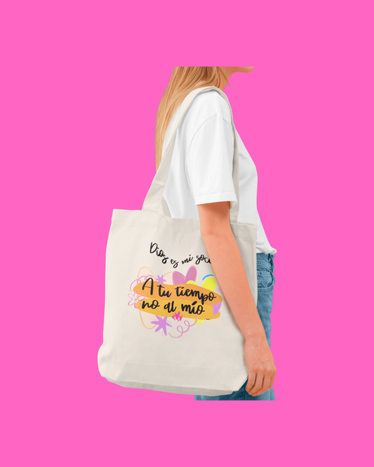 Tote bag “A tu tiempo no al mío”